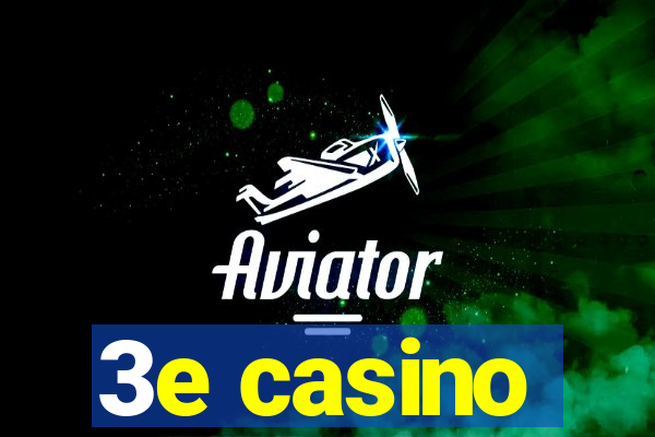 3e casino
